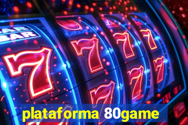 plataforma 80game